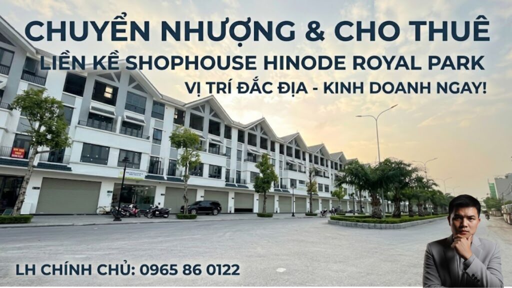 Chuyển Nhượng và cho thuê liền kề shophouse Hinode Royal Park
