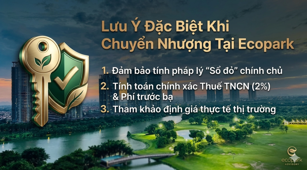 Lưu Ý Đặc Biệt Khi Chuyển Nhượng Tại Ecopark